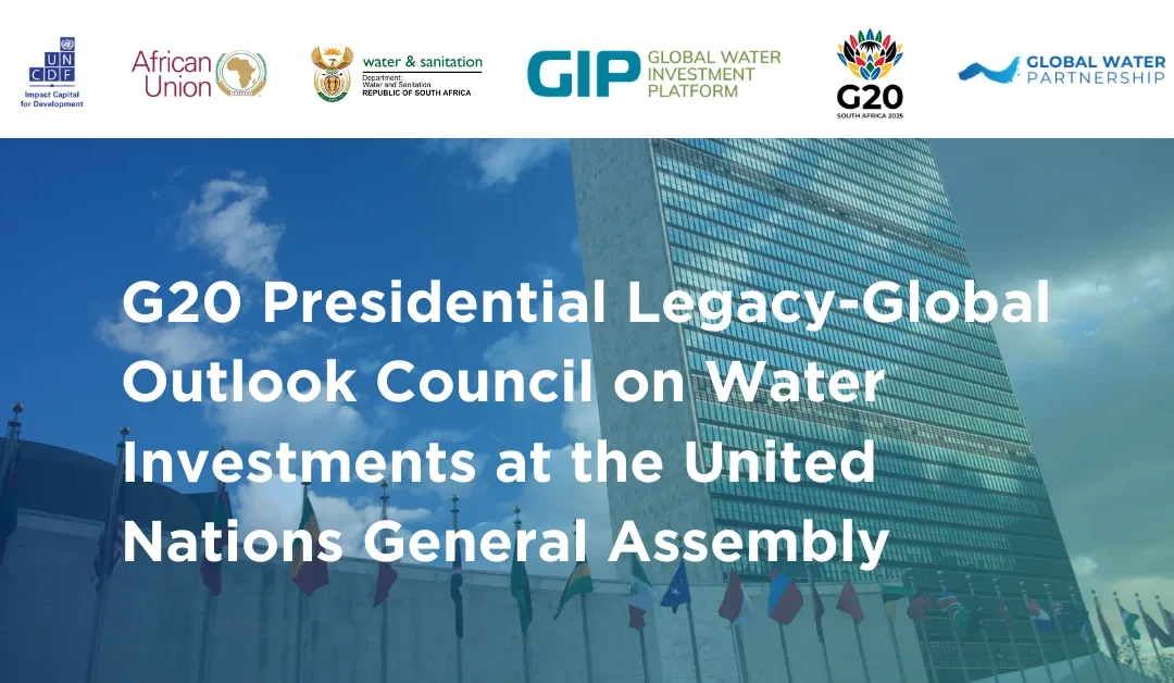G20 Presidential Legacy: Global Outlook Council and Global Water Investment Platform (GIP) was launched during the Africa Water Investment Summit that welcomed USD 10–12 billion in Preliminary Annual Investment Pipelines